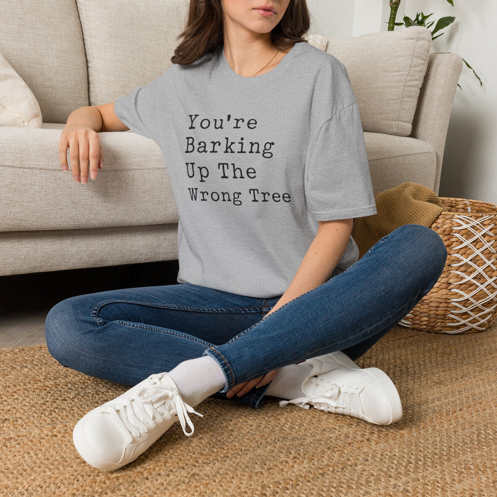 You’re Barking Up The Wrong Tree Tee — Funny Casual Graphic T-Shirt