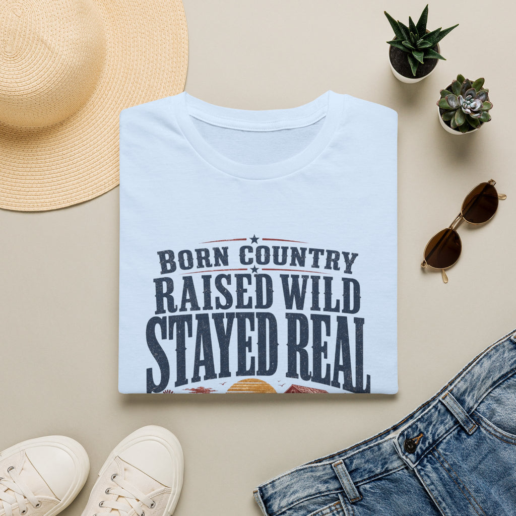 Born Country Raised Wild Stayed Real T-Shirt