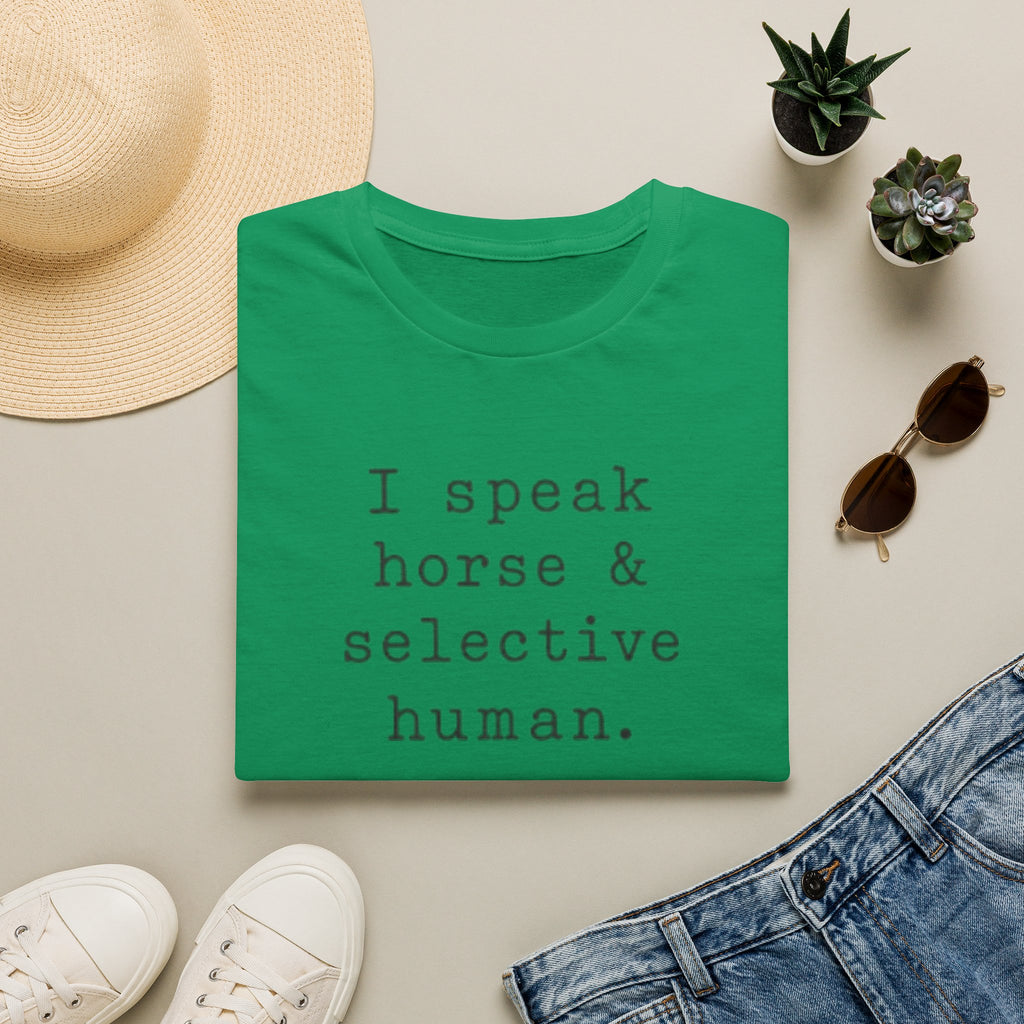 T-Shirt — “I Speak Horse & Selective Human.” Funny Equestrian Tee