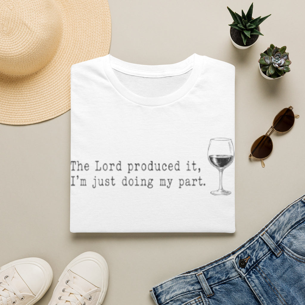 T-Shirt — "The Lord produced it, I'm just doing my part." Wine Glass Christian Humor Tee