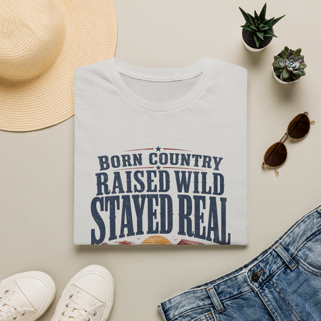 Born Country Raised Wild Stayed Real T-Shirt