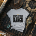 "Mentally on a Ranch" — Graphic T-Shirt