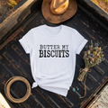 "Butter My Biscuits" Graphic T-Shirt