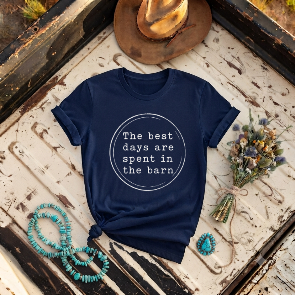 “The Best Days Are Spent in the Barn” Rustic Farm Tee