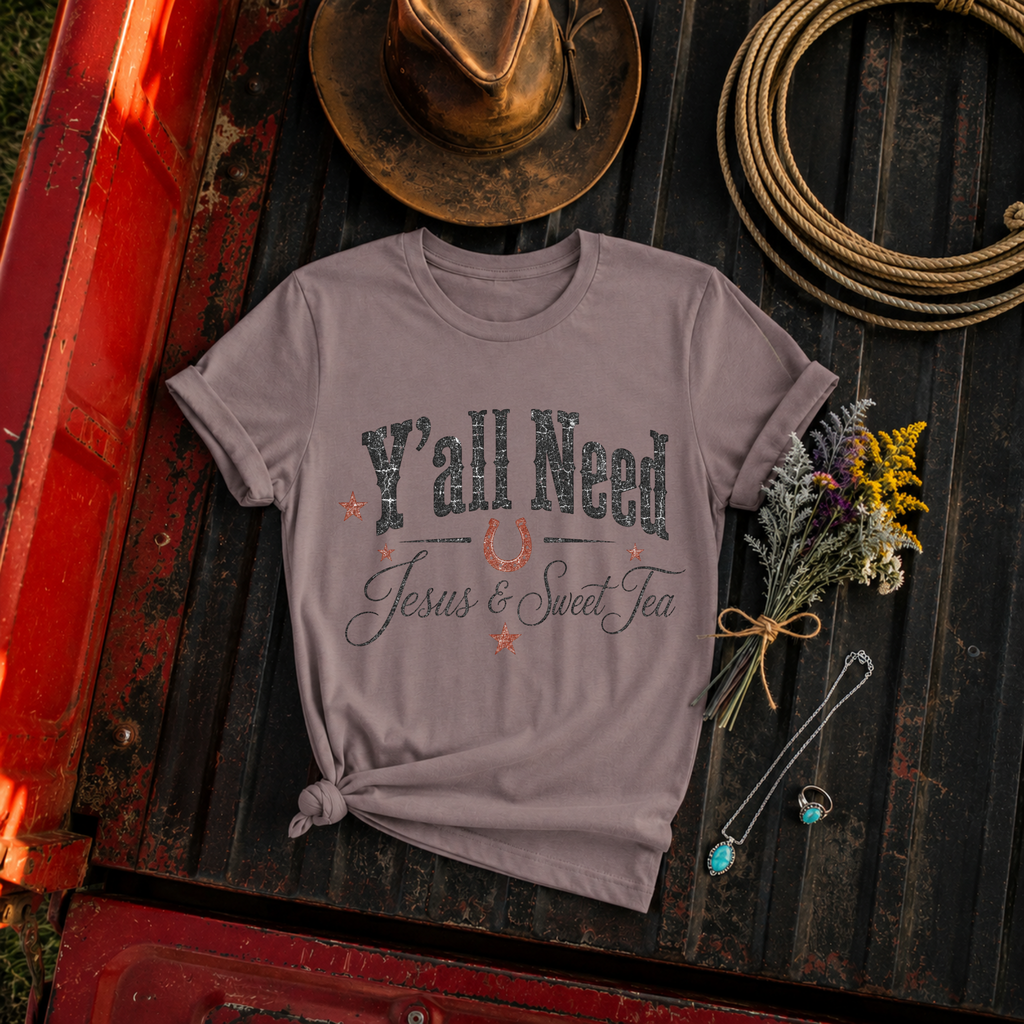 "Y'all Need Jesus & Sweet Tea" T-Shirt