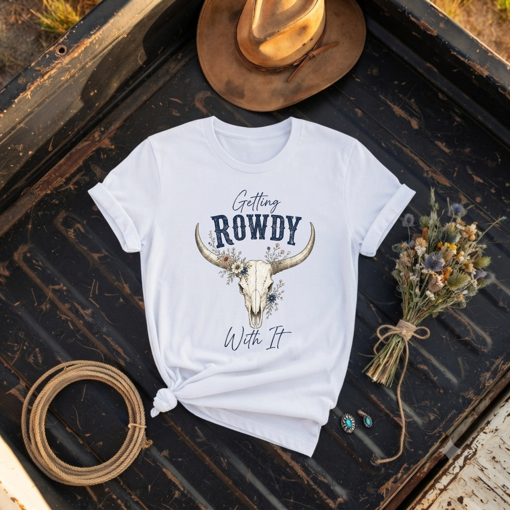 "Getting Rowdy With It" T-Shirt