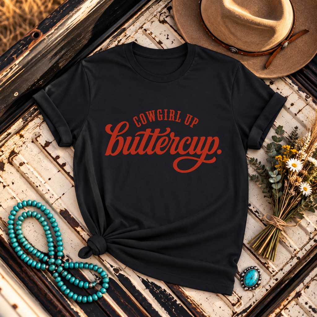 "Cowgirl Up Buttercup" T-Shirt