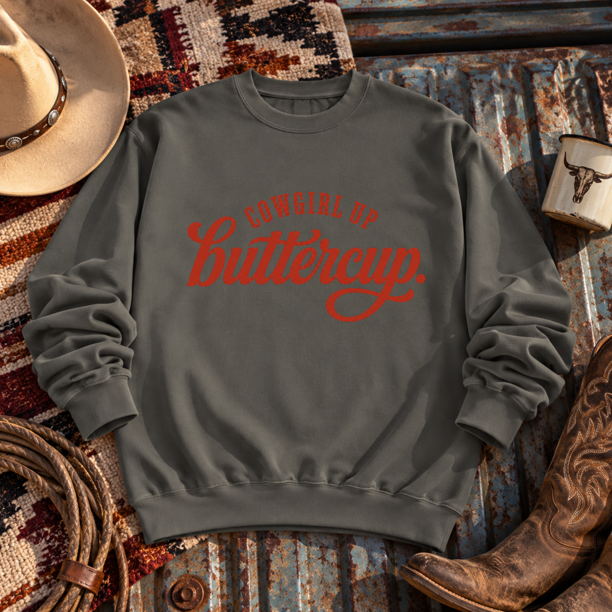 "Cowgirl Up Buttercup" Sweatshirt