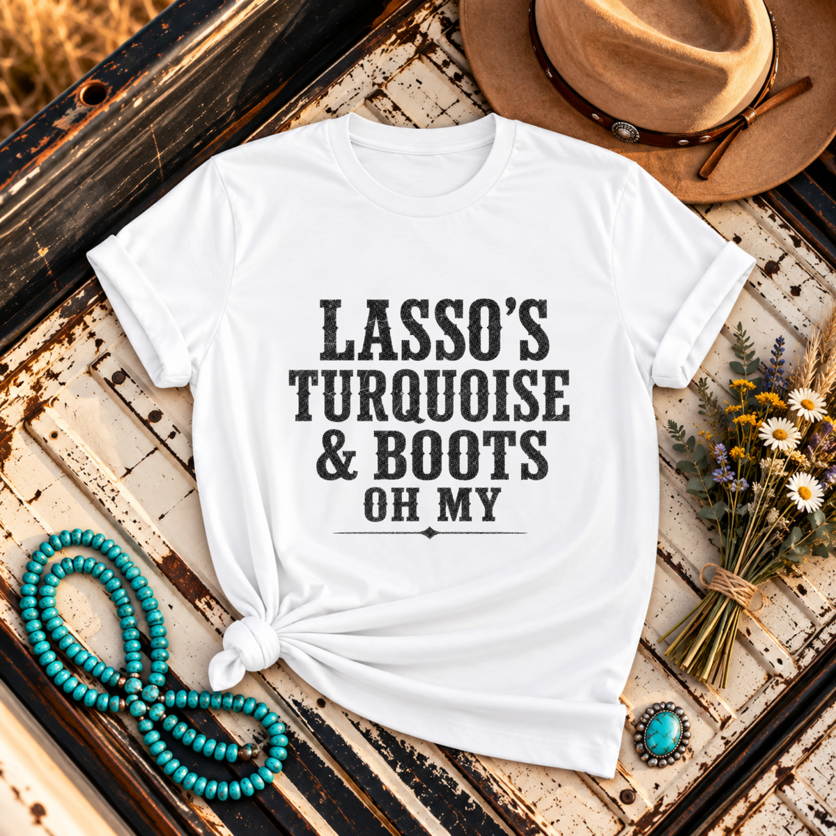 "Lasso's Turquoise & Boots" T-Shirt