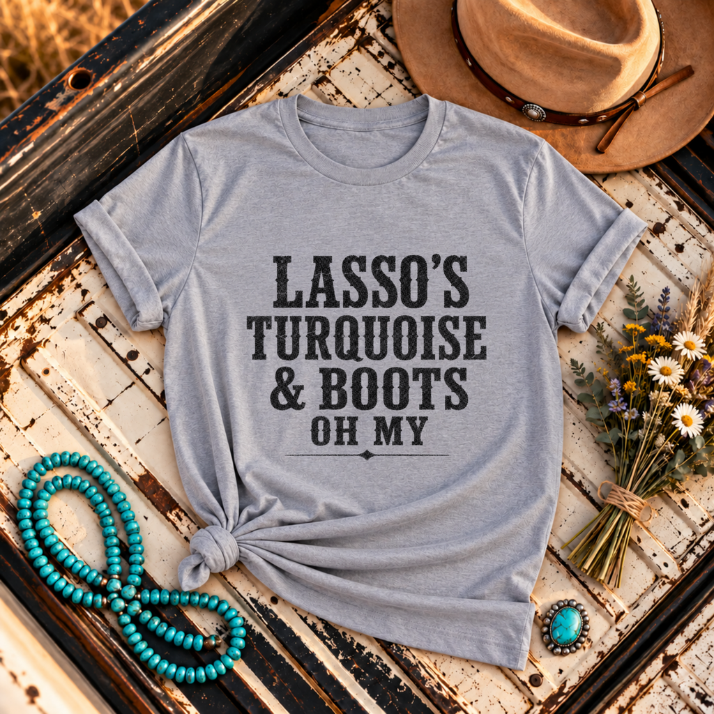 "Lasso's Turquoise & Boots" T-Shirt