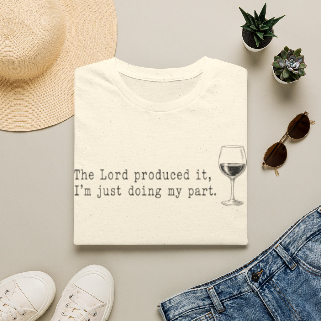 T-Shirt — "The Lord produced it, I'm just doing my part." Wine Glass Christian Humor Tee