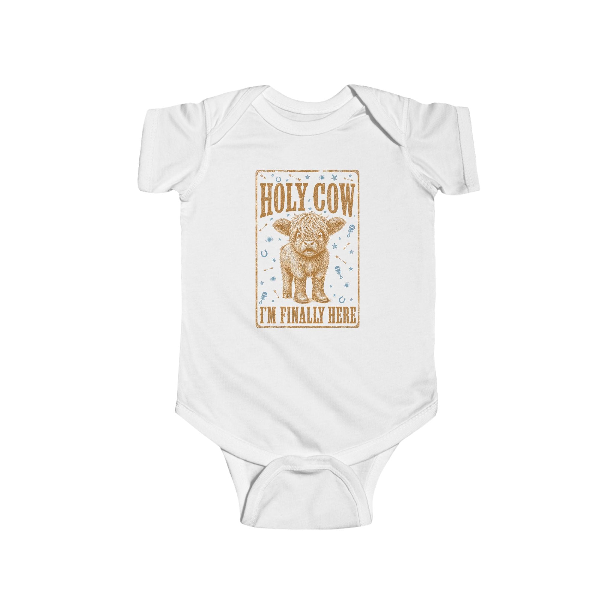 Infant Bodysuit — "Holy Cow I'm Finally Here" Cute Newborn Announcement