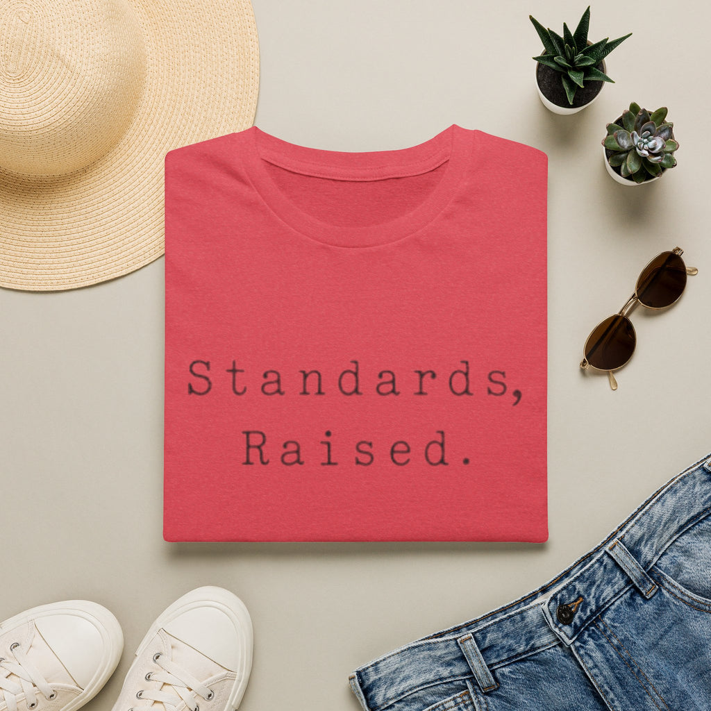 Standards, Raised. T-Shirt — Minimalist Inspirational Tee for Confident Women