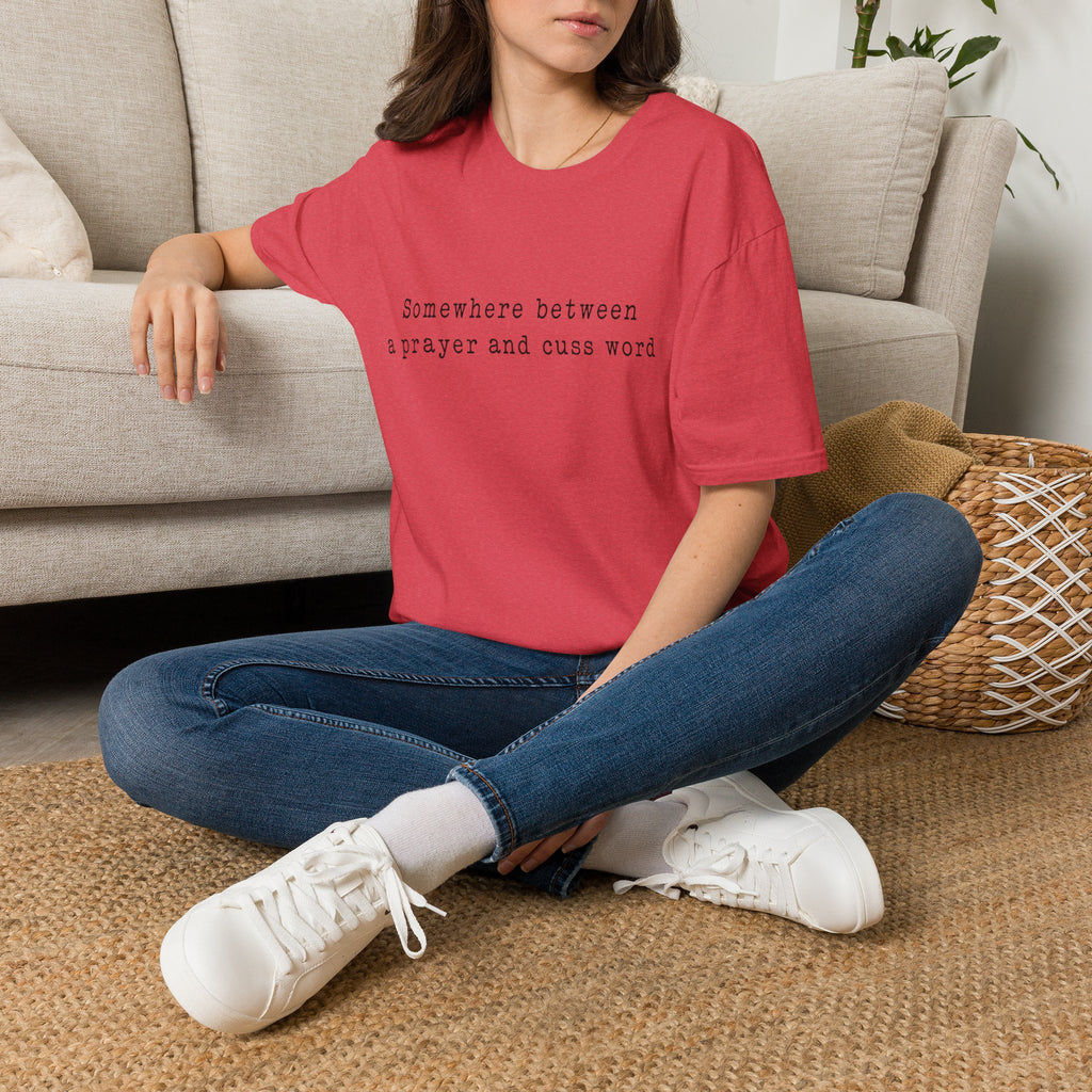 T-Shirt — “Somewhere Between a Prayer and Cuss Word” Minimalist Graphic Tee